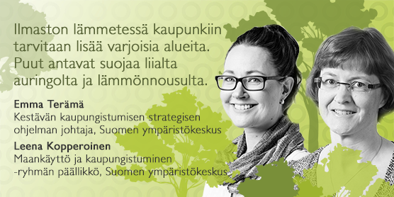 Emma Terämä ja Leena Kopperoinen: Puita tarvitaan myös tiivistyvään kaupunkiin